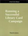 Running a Successful Library Card Campaign: A How-To-Do-It Manual for Librarians (How to Do It Manuals for Librarians)