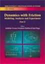 Dynamics With Friction: Modelling, Analysis and Experiment (Series on Stability, Vibration and Control of Systems, Series B, Vol 7)