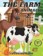 The Farn Animals 2 Coloring Book Ages 2+: The countryside, it's animals and it's stories. Draw animate a real farm to discover the wonders of nature
