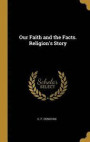 Our Faith and the Facts. Religion's Story