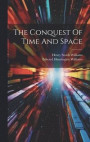 The Conquest Of Time And Space