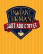 Instant Human Just Add Coffee: Composition Notebook Coffee Lover Coffeeholic Journal College Ruled Lined Diary Soft Cool Cover Design 110 Pages 7.5 X