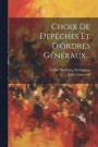 Choix De Dpches Et D'ordres Gnraux