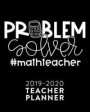 Math Teacher Planner 2019-2020: Problem Solver #MathTeacher Daily, Weekly and Monthly Teacher Planner Academic Year Lesson Plan and Record Book