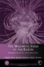 The Magnetic Field of the Earth: Paleomagnetism, the Core, and the Deep Mantle (International Geophysics Series)