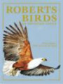 Roberts Bird Guide: A Comprehensive Field Guide to Over 950 Bird Species in Southern Africa