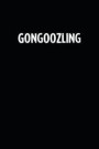 Gongoozling: Blank Lined Notebook Journal With Black Background - Nice Gift Idea