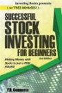 Stock Investing Successfully for Beginners: (w/ FREE BONUSES) Making Money with Stocks in just a FEW HOURS! (Investing Basics, Investing, Stocks, ... Stock Trading, Business & Investing)