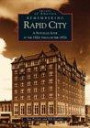 Remembering Rapid City: A Nostalgic Look at the 1920s Through the 1970s (Images of America)