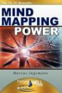 Mind Mapping Power: The Advanced Course That Will Make Your Mind Mapping Skills *Explode* Into New Heights And Help You Reach the Goals of Your Dreams!