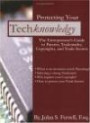 Protecting Your Techknowledgy (The Entrepreneur's Guide to Patents, Trademarks, Copyrights, and Trade Secrets, Audio CD included)