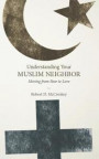 Understanding Your Muslim Neighbor: Moving from Fear to Love