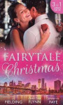 Fairytale Christmas: Mistletoe and the Lost Stiletto / Her Holiday Prince Charming / a Princess by Christmas