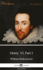Henry VI, Part 1 by William Shakespeare (Illustrated)