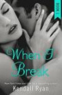 When I Break (When I Break Series, Book 1)