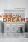 City of American Dreams: A History of Home Ownership and Housing Reform in Chicago, 1871-1919 (Historical Studies of Urban America)