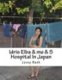 Idris Elba & me & 5 Hospital In Japan: I Can't Kiss America Called Me a Prostitute by Lovey Banh (Idris Elba Brought me 2 Penny Diamond Ring&donate ... my marriage)STOP KILLING MY BROTHERS IN TEXAS