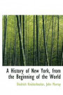 A History of New York, from the Beginning of the World