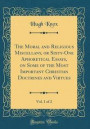 The Moral and Religious Miscellany, or Sixty-One Aphoretical Essays, on Some of the Most Important Christian Doctrines and Virtues, Vol. 1 of 2 (Classic Reprint)