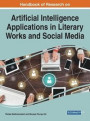Artificial Intelligence Applications in Literary Works and Social Media