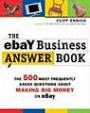 The eBay Business Answer Book: The 350 Most Frequently Asked Questions About Making Big Money on eBay