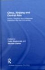 China, Xinjiang and Central Asia: History, Transition and Crossborder Interaction Into the 21st Century (Routledge Contemporary China)