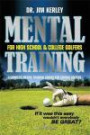 Mental Training for High School, and College Golfers: A Complete Mental Training Course for Serious Golfers