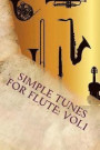 Simple Tunes For Flute: Vol1: Beginner and Intermediate level tunes for flute
