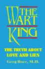 The Wart King: The Truth About Love & Lies