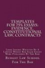 Templates For 75% Essays: Evidence, Constitutional law, Contracts: Look Inside! Written By A Lawyer Whose Bar Exam Essays Were Published By The Bar!