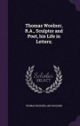 Thomas Woolner, R.A., Sculptor and Poet, His Life in Letters;