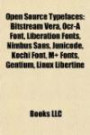 Open Source Typefaces: Bitstream Vera, Ocr-A Font, Liberation Fonts, Nimbus Sans, Junicode, Kochi Font, M+ Fonts, Gentium, Linux Libertine