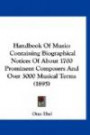 Handbook Of Music: Containing Biographical Notices Of About 1700 Prominent Composers And Over 3000 Musical Terms (1895)