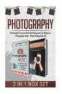 Photography: The Complete Extensive Guide On Photography For Beginners + Photography Hacks + Digital Photography #6 (Photography, Digital Photography, ... Hacks , Digital Photography) (Volume 6)