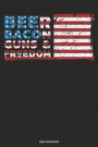 Beer Bacon Guns & Freedom BBQ Notebook: Great Gift Idea Grill And Meat Lover ( 6x9 120 Blank Lined Pages)