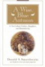 A Wise, Blue Autumn: A Novel About Fathers, Daughters, and Remembering
