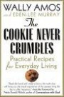 The Cookie Never Crumbles: Practical Recipes for Everyday Living