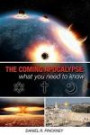 THE COMING APOCALYPSE: What You Need To Know: A detailed look at what Jewish, Christian and Muslim texts have to say about end time events with ... and will it all culminate in Jerusalem?