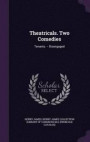 Theatricals. Two Comedies