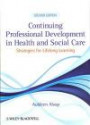 Continuing Professional Development in Health and Social Care: Strategies for Lifelong Learning