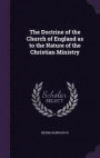 The Doctrine of the Church of England as to the Nature of the Christian Ministry