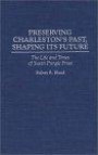 Preserving Charleston's Past, Shaping Its Future: The Life and Times of Susan Pringle Frost (Contributions in American Studies)
