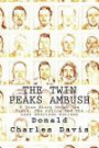 The Twin Peaks Ambush: A True Story about the Press, the Police and the Last American Outlaws