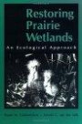 Restoring Prairie Wetlands: An Ecological Approach