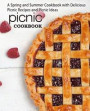 Picnic Cookbook: A Spring and Summer Cookbook with Delicious Picnic Recipes and Picnic Ideas