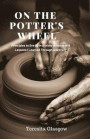 On The Potter's Wheel: Principles to Live by in a Crisis Driven World