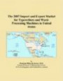 The 2007 Import and Export Market for Typewriters and Word-Processing Machines in United States