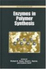 Enzymes in Polymer Synthesis (Acs Symposium Series)
