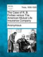 The Case of R. B. Forbes versus The American Mutual Life Insurance Company