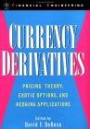 Currency Derivatives : Pricing Theory, Exotic Options, and Hedging Applications (Wiley Series in Financial Engineering)